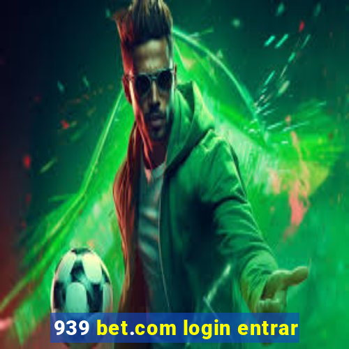 939 bet.com login entrar